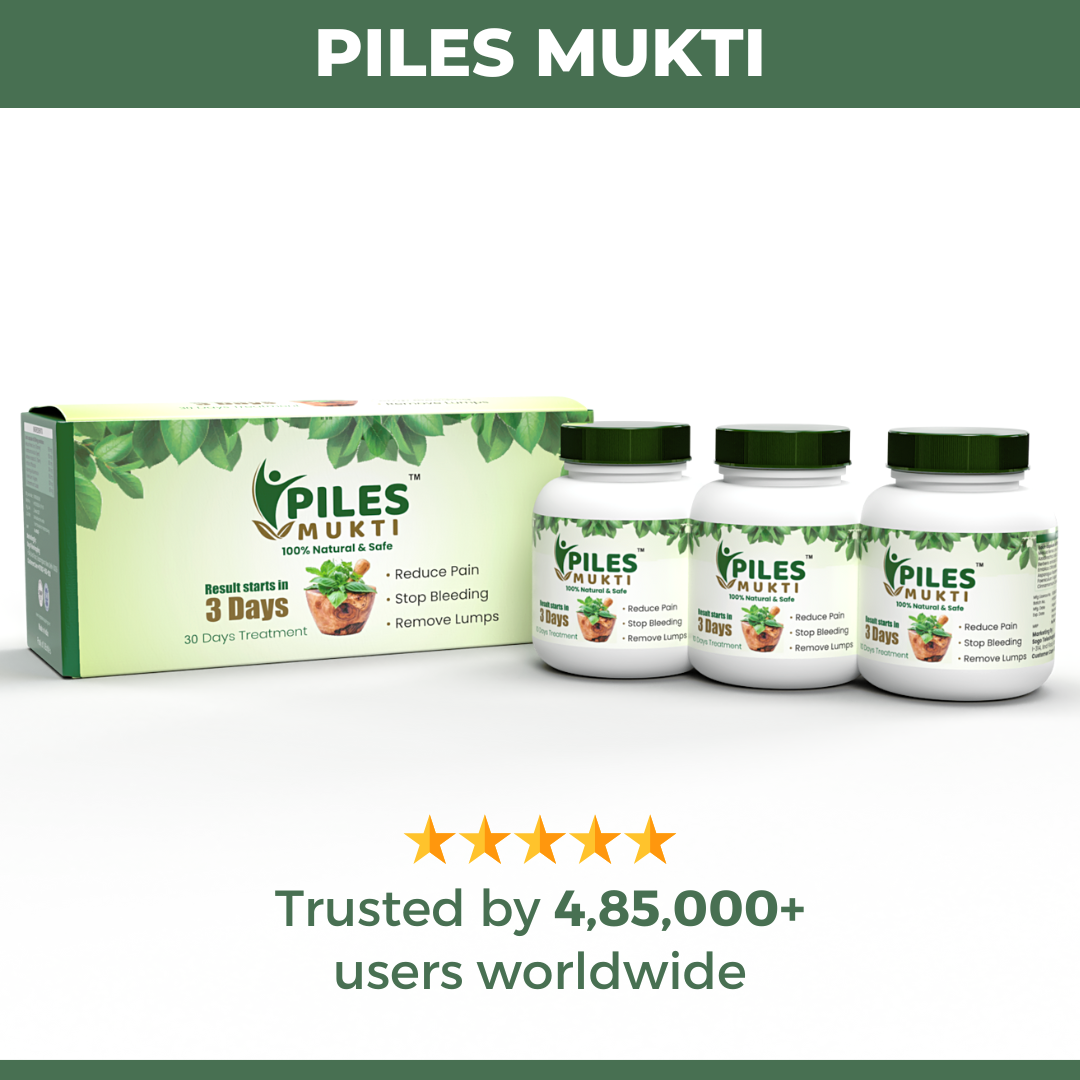 Piles Mukti: Ayurvedic Medicine For Piles, Fissure & Fistula | Gives Complete Relief from Piles without Surgery